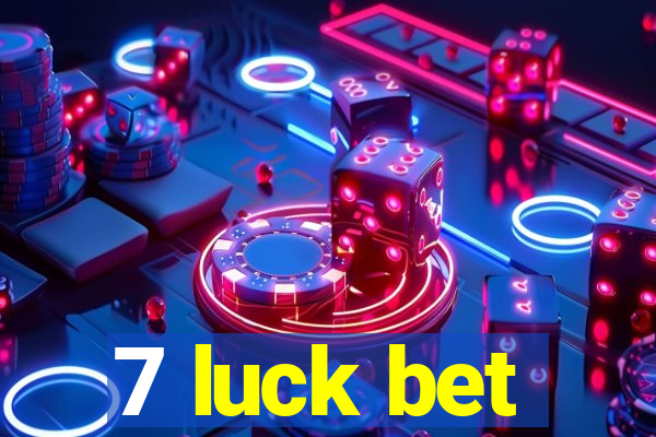 7 luck bet